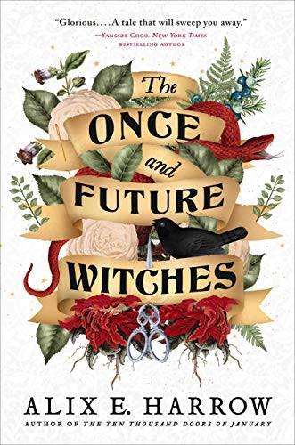 Alix E. Harrow: The Once and Future Witches (2021)