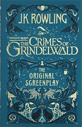 J.K. Rowling: Fantastic Beasts: The Crimes of Grindelwald - The Original Screenplay (2014, LITTLE BROWN USA.)