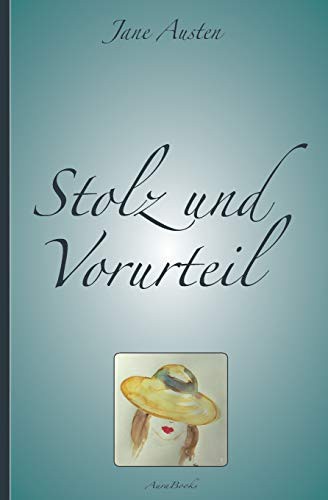 Jane Austen: Stolz und Vorurteil (Paperback, 2013, Createspace Independent Publishing Platform, CreateSpace Independent Publishing Platform)