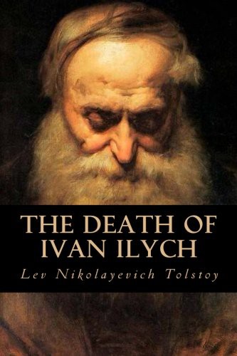 Leo Tolstoy, Tao Editorial: The Death of Ivan Ilych (Paperback, 2016, Createspace Independent Publishing Platform, CreateSpace Independent Publishing Platform)