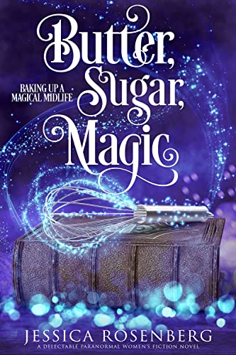 Jessica Rosenberg: Butter, Sugar, Magic (EBook, 2022, Blue Octopus Press)
