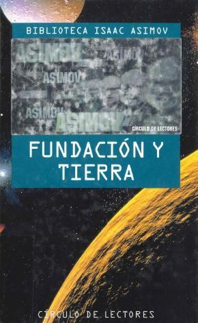 [author not identified], Isaac Asimov: Fundación y Tierra (1995, Circulo de Lectores)