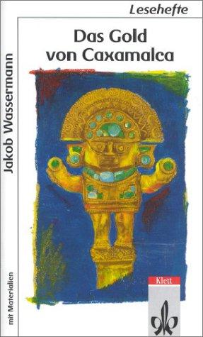 Jakob Wassermann: Das Gold Von Caxamalca (Paperback, German language, Klett (Ernst) Verlag,Stuttgart)