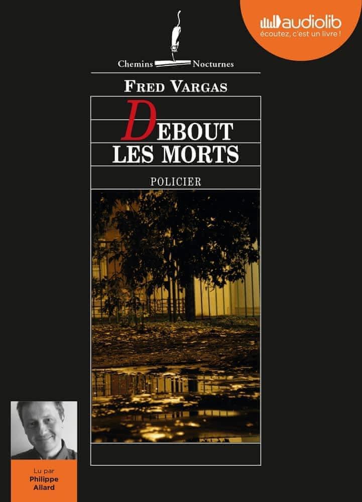 Fred Vargas: Debout les morts (French language, 2016, Audiolib)