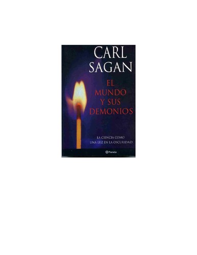 Carl Sagan: EL MUNDO Y SUS DEMONIOS LA CIENCIA COMO UNA LUZ EN LA OSCURIDAD (Paperback, Spanish language, 1997, Planeta)