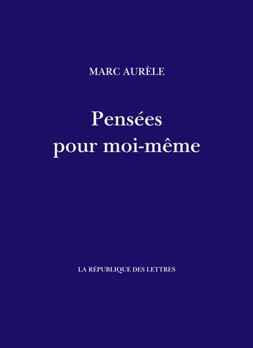 Marc Aurèle: Pensées pour moi-même (EBook, français language, 2023, République des Lettres)