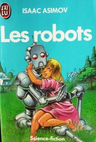 Harlan Ellison, Isaac Asimov, Mark Zug: Les Robots (Paperback, French language, 1988, Editions 84)