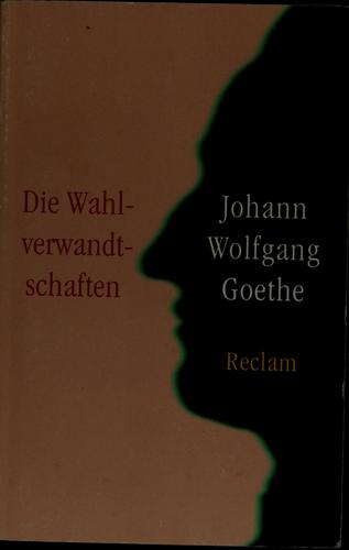 Johann Wolfgang von Goethe: Die Wahlverwandtscaften (German language, 1956, Philipp Reclam)