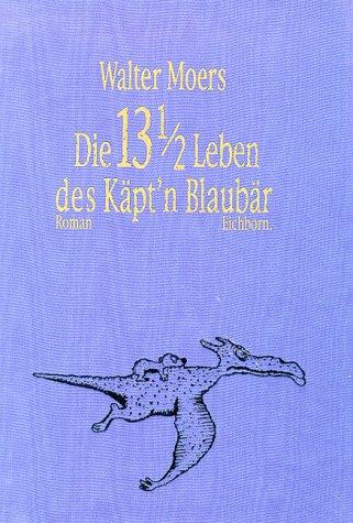 Walter Moers: Die 13½ Leben des Käpt'n Blaubär (Hardcover, German language, 1999, Eichborn)