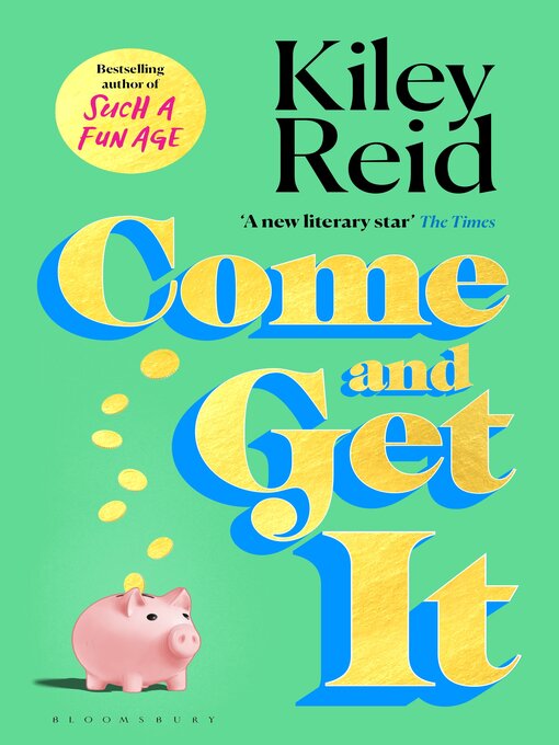Kiley Reid: Come and Get It (EBook, 2024, Bloomsbury Publishing)