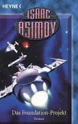 Isaac Asimov: Das Foundation-Projekt (Paperback, German language, 2004, Heyne)