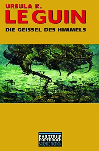 Ursula K. Le Guin: Die Geißel des Himmels (Paperback, Edition Phantasia)