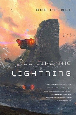 Ada Palmer: Too Like the Lightning (2017, Head of Zeus)