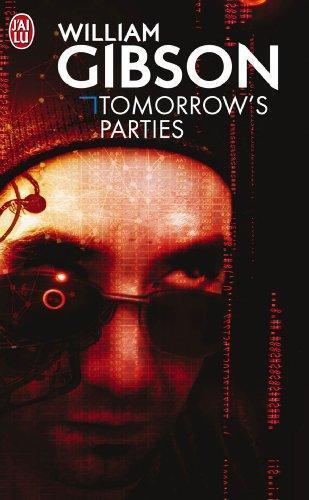 William F. Gibson (duplicate): Tomorrow's parties (French language, 2004)
