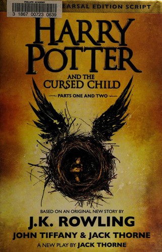 J.K. Rowling, Jack Thorne, John Tiffany: Harry Potter and the Cursed Child - Parts One and Two (2016, Arthur A. Levine Books, an imprint of Scholastic Inc.)