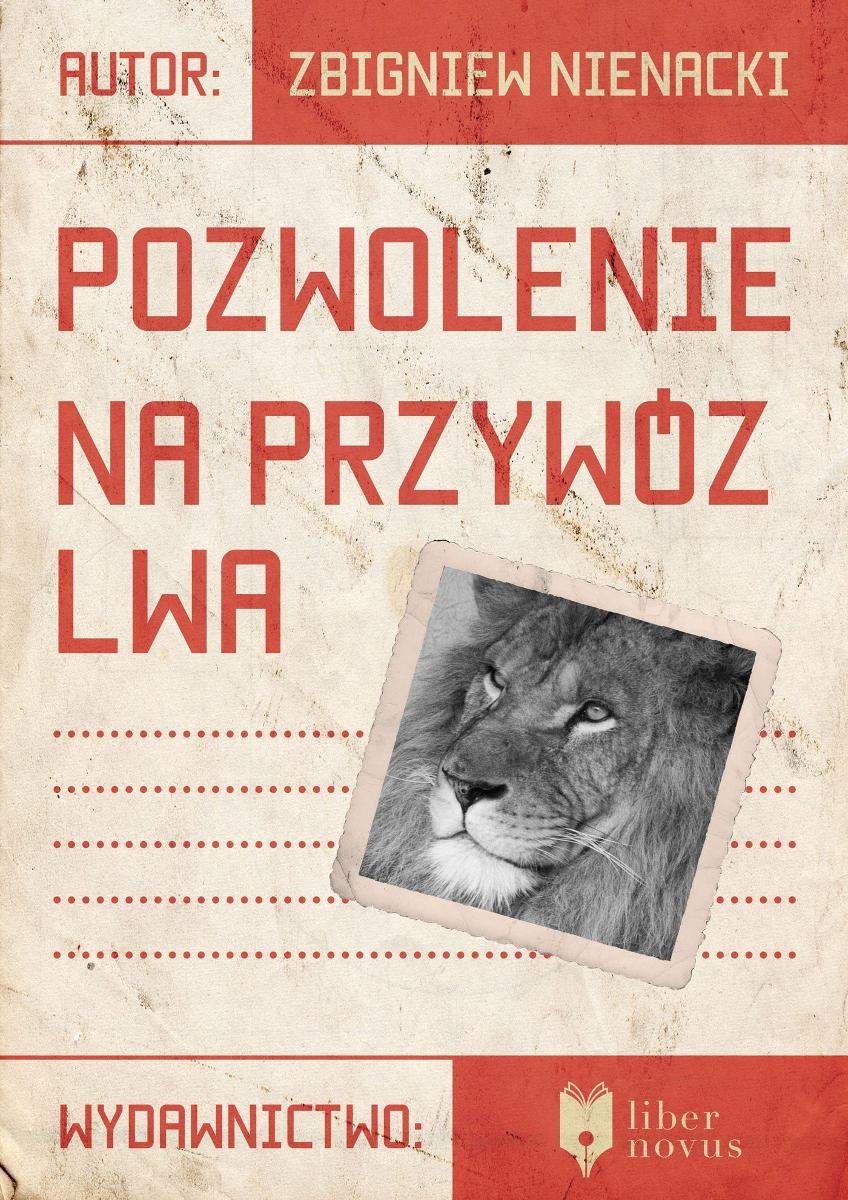 Zbigniew Nienacki: Pozwolenie na przywóz lwa (Polish language, Liber Novus)