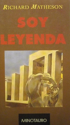 Richard Matheson, Richard Matheson (duplicate), Claude Elsen: Soy leyenda (1988, Minotauro)